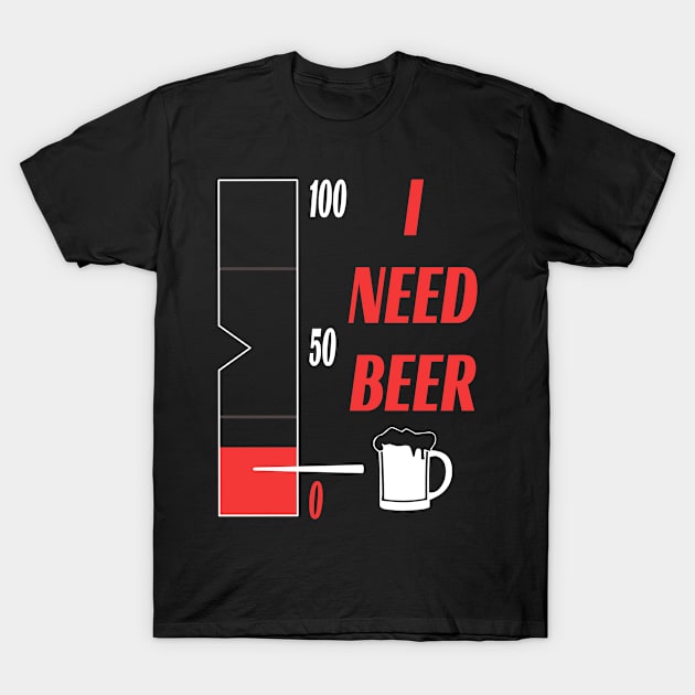 I Need Beer Funny Beer Drinking Friends Gift T-Shirt by Tesign2020